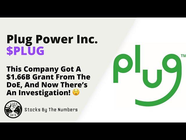 Quick Update For Plug Power Inc Stock ($PLUG) - Given $1.66B, And Then Investigated?! 