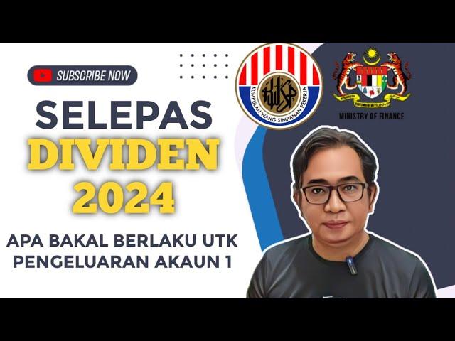 SELEPAS DIVIDEN ADA PELUANG UTK PENGELUARAN AKAUN 1 KWSP?