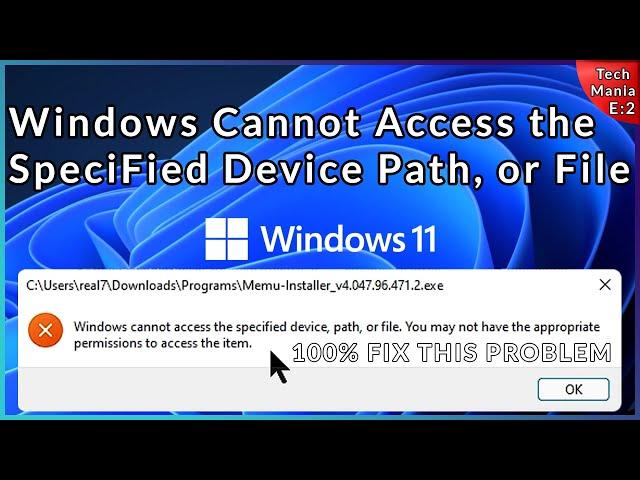 How to fix solve Windows cannot access the specified device, path, or file error | Windows 11