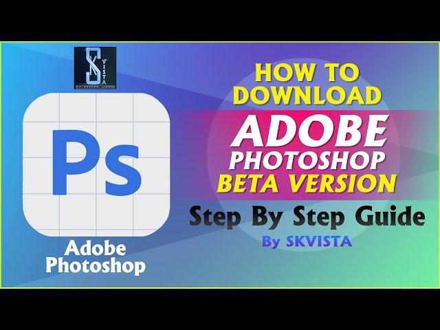 How to Download Adobe Photoshop Beta Version | Full Guide to Install | Hindi by SKVISTA