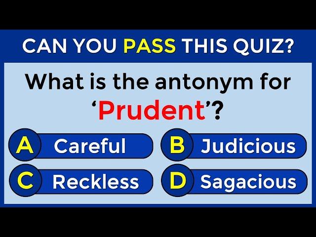 Antonyms Quiz: CAN YOU SCORE 25/25 ON THIS QUIZ? #challenge 36