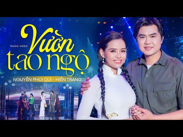 Vườn Tao Ngộ - Nguyễn Phú Quí ft. Hiền Trang (Official MV) Tuyệt Đỉnh Song Ca " Gây Nghiện "