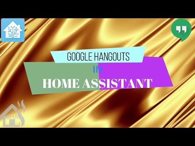 Google Hangouts in Home Assistant!!