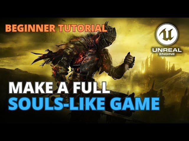 How to Create a Souls-Like Game in Unreal Engine 5 - Full Course