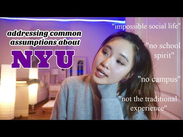 ADDRESSING COMMON ASSUMPTIONS ABOUT NYU (PART I): everything you need to know about NYU 2020