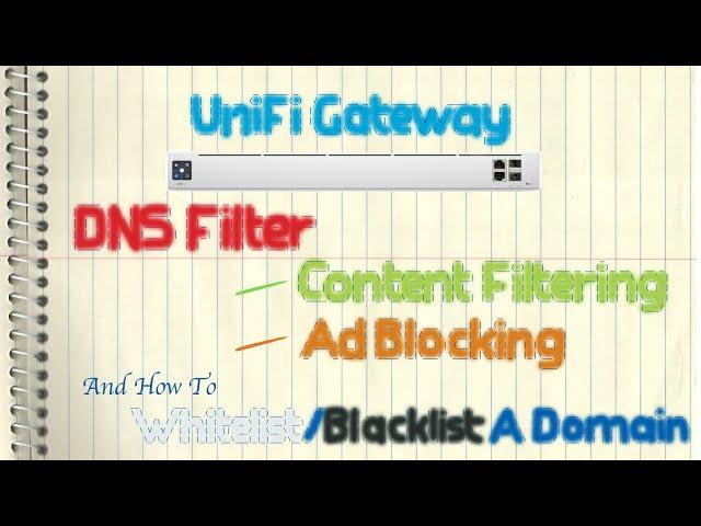 Ubiquiti UniFi Gateway - DNS Filter (Content Filtering/Ad Blocking/whitelist/blacklist)