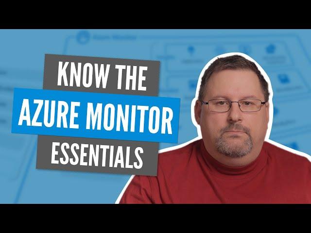 Azure Monitor: The essentials every admin should know