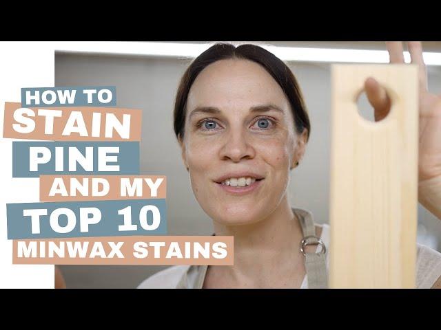 How to Stain Pine and My Top 10 Minwax Stains