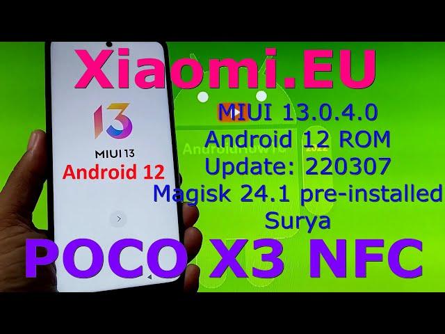 Xiaomi.EU 13.0.4.0 MIUI 13 for Poco X3 NFC Android 12 Update: 220307 ( Ported )