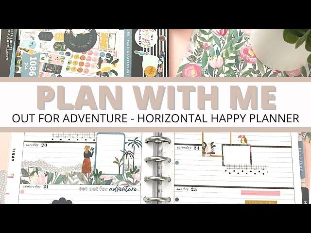 PLAN WITH ME | HORIZONTAL HAPPY PLANNER | OUT FOR ADVENTURE