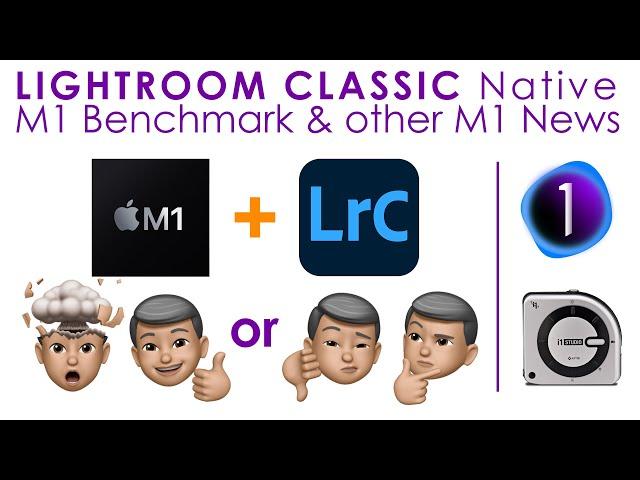 Lightroom Classic M1 Native Benchmark, Live View Tether, Capture1 21 test update & i1Studio for M1!