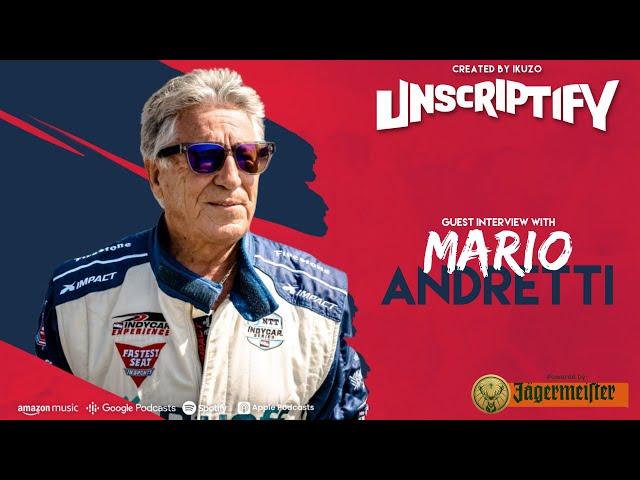 Unscripted With Mario Andretti | Unscriptify Podcast #49