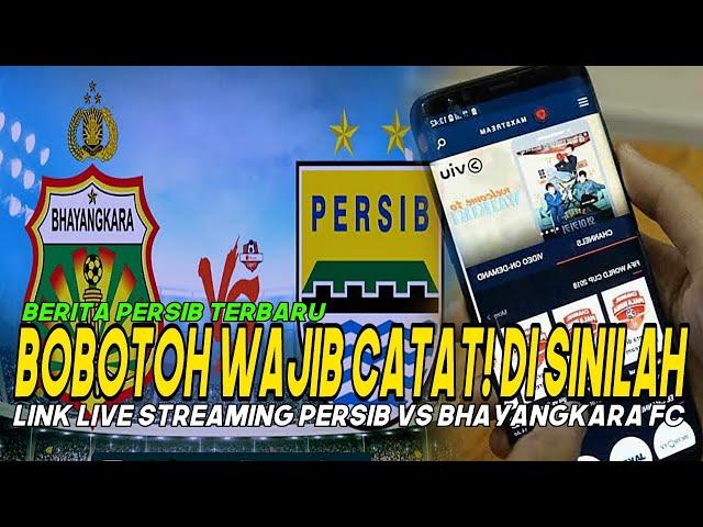 BOBOTOH WAJIB CATAT! DI SINILAH LINK LIVE STREAMING PERSIB VS BHAYANGKARA FCBERITA PERSIB TERBARU