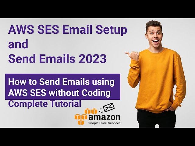 AWS SES Email Setup and Send Emails 2023 | How to Send Emails using AWS SES without Coding -Tutorial