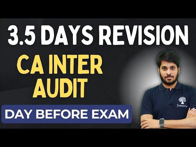 AUDIT 3.5 DAYS REVISION | INTENSE REVISION | CA INTER AUDIT | DAY BEFORE EXAM REVISION