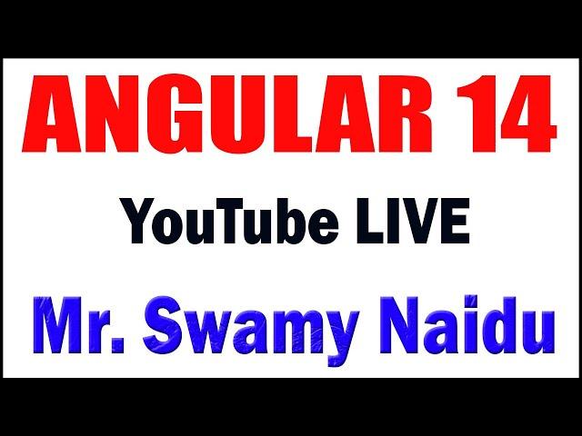 ANGULAR 14 by Mr. Swamy Naidu Sir