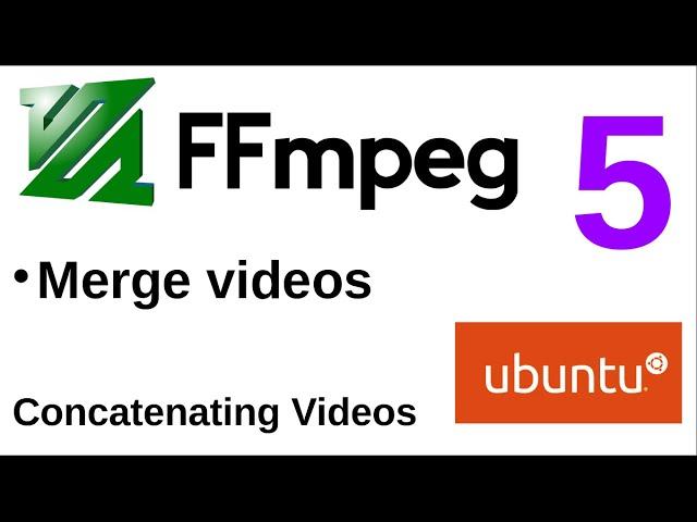 FFMPEG Tutorials  - 5 | Merge Video | Concatenate Videos