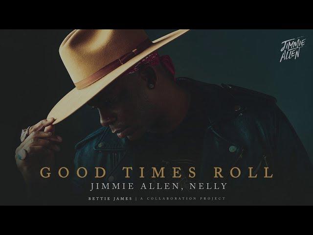 Jimmie Allen, Nelly - Good Times Roll (Official Audio)