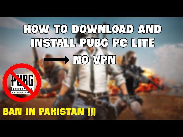 How To Download And Install PUBG PC Lite After Ban In Pakistan Without VPN