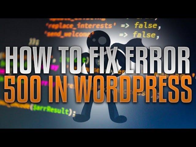 How To Fix An Internal Server Error 500 In WordPress