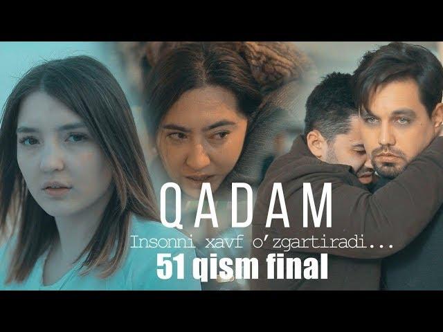 Qadam 51-qism (FINAL)