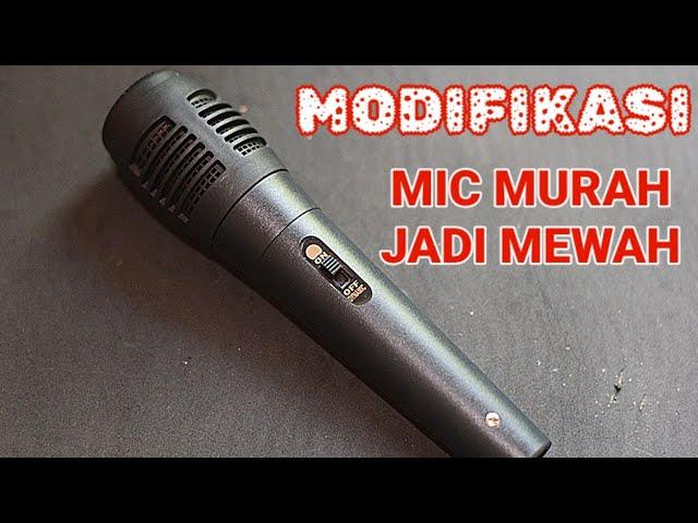 Modifikasi mic murah jadi lebih bagus,