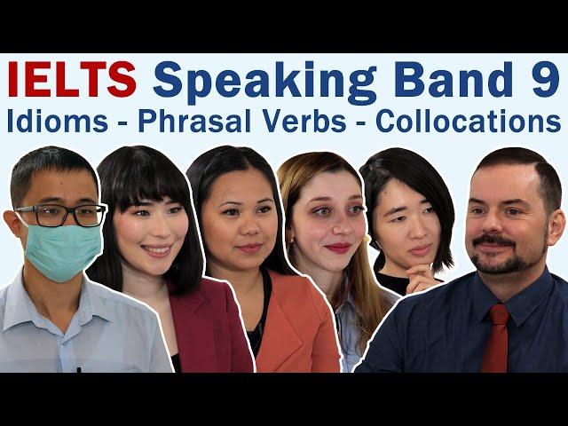 IELTS Speaking Band 9 Students Using Idioms and Vocabulary