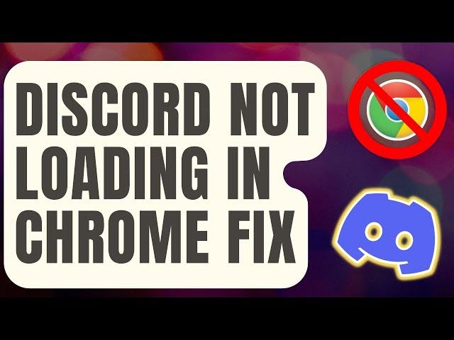 How To Fix Discord Not Loading In Chrome [Updated 2024]