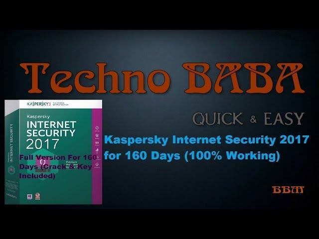 Kaspersky Internet Security 2017 for 160 days(Keys & crack)-(100% working)tech talk #6