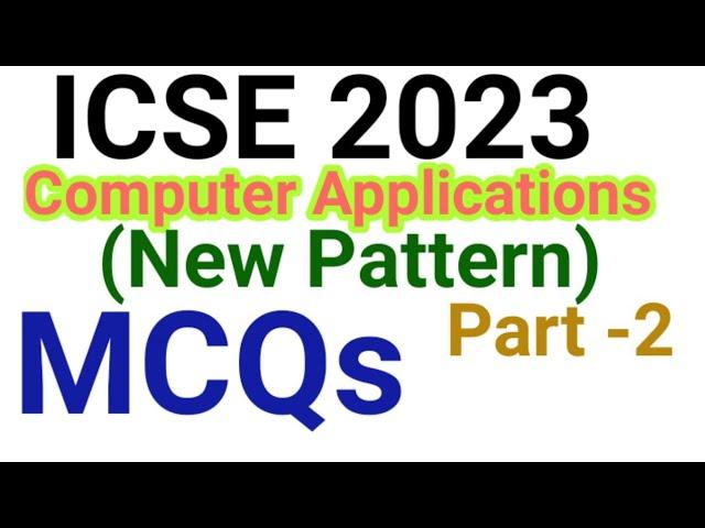 ICSE 2023 Computer Applications MCQ| Part 2