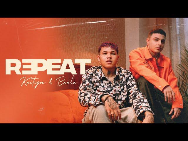 KEITYN  BEÉLE | REPEAT   ( OFFICIAL VIDEO )