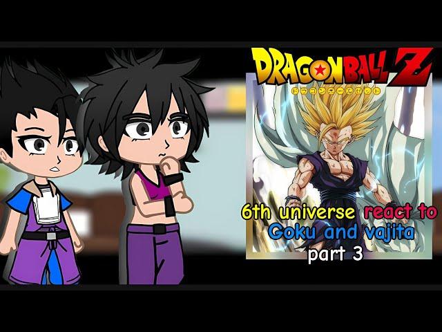 universe 6 react to Goku and vajita || dragon Ball || part 3