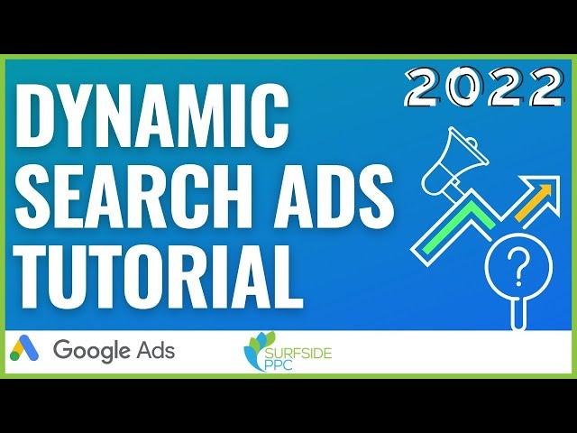 Google Ads Dynamic Search Ads Tutorial 2022 - Targets, How to Create, and Examples