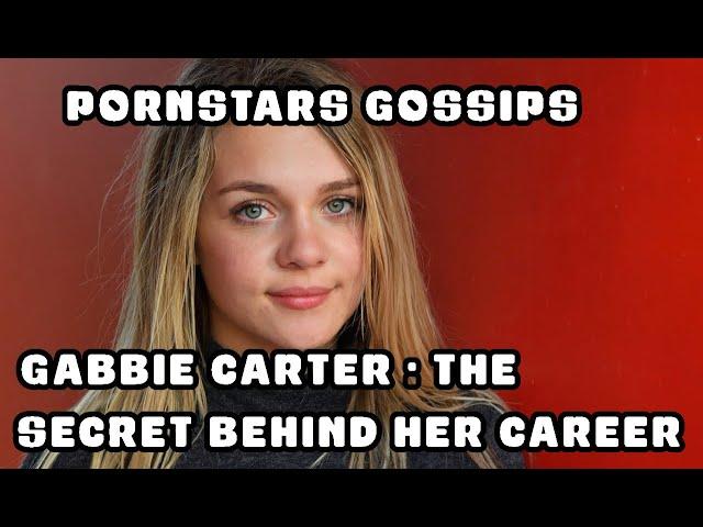 Gabbie Carter - The secret behind her career