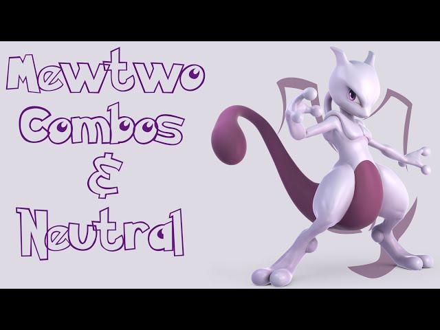 Mewtwo: Combos and Neutral Guide (Super Smash Bros. Ultimate)