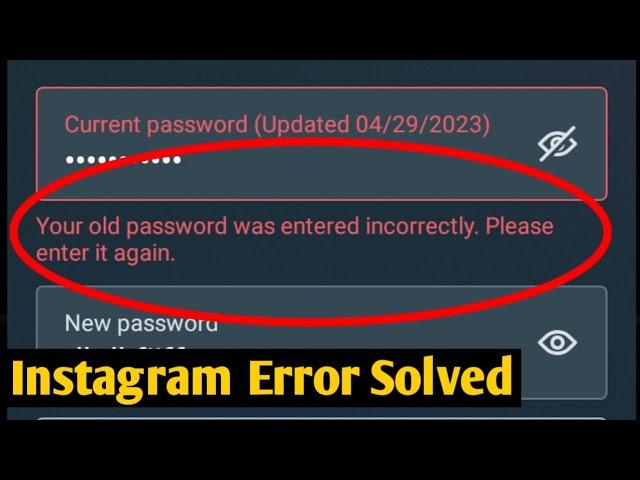 how to fix instagram your old password was entered incorrectly please enter it again problem solve