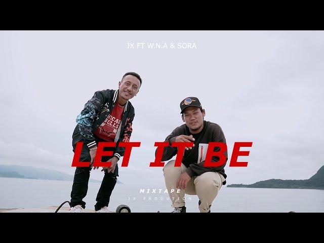 JX PRO FT W.N.A & SORA _ LET IT BE - (MIXTAPE) MV