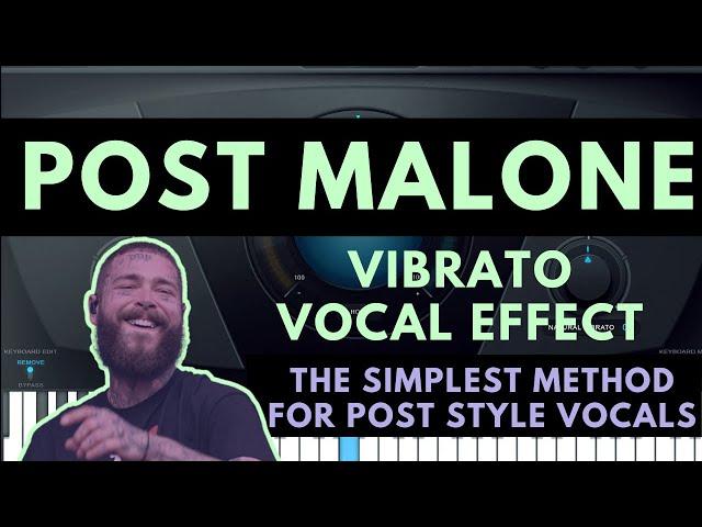 POST MALONE VIBRATO AUTOTUNE VOCAL EFFECT: THE SIMPLEST METHOD FOR POST STYLE VOCALS