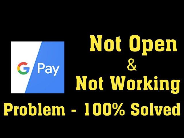 How To Fix Google Pay Not Open Problem Android & Ios || How To Fix Google Pay Not Working Problem