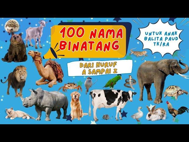 Nama Binatang Dari Huruf A Sampai Z | Mengenal 100 Nama Binatang | Untuk Anak Paud & TK/RA