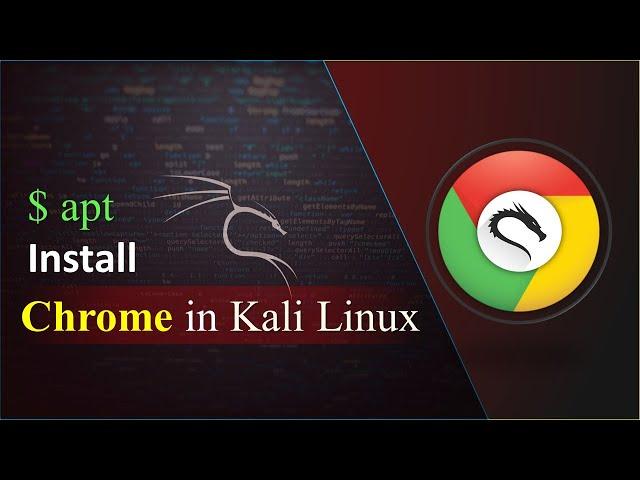 How to Install Google Chrome in Kali Linux | Ethica
