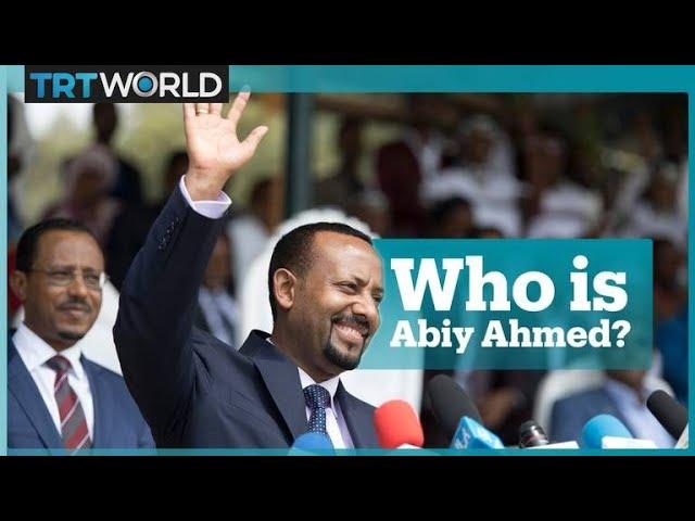 Who is Abiy Ahmed?