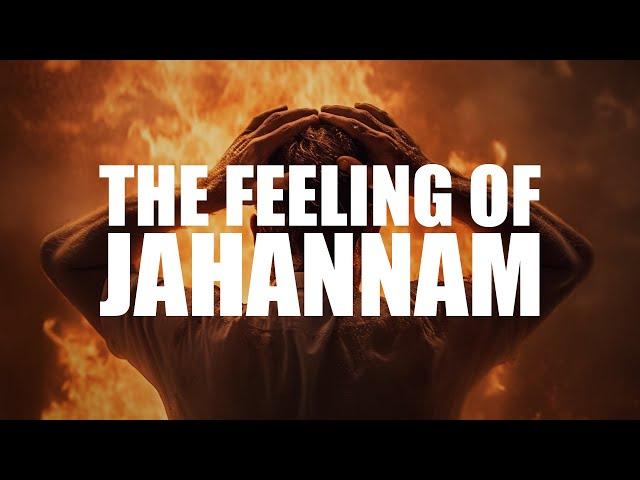 THIS IS HOW JAHANNAM WILL FEEL LIKE