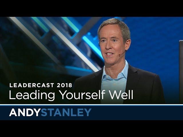 Leading Yourself Well // Andy Stanley