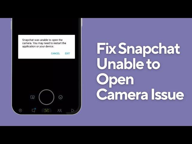 How to Fix Snapchat Was Unable to Open Camera Issue on Android