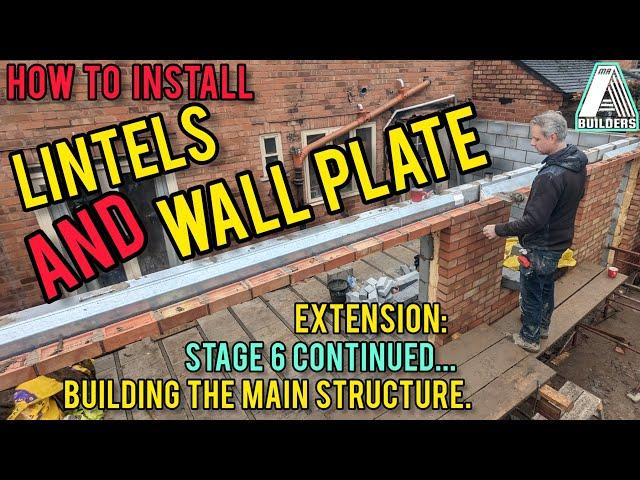 Single Storey Extension Stage 6 Continued...How To Install Lintels and Wall Plate.