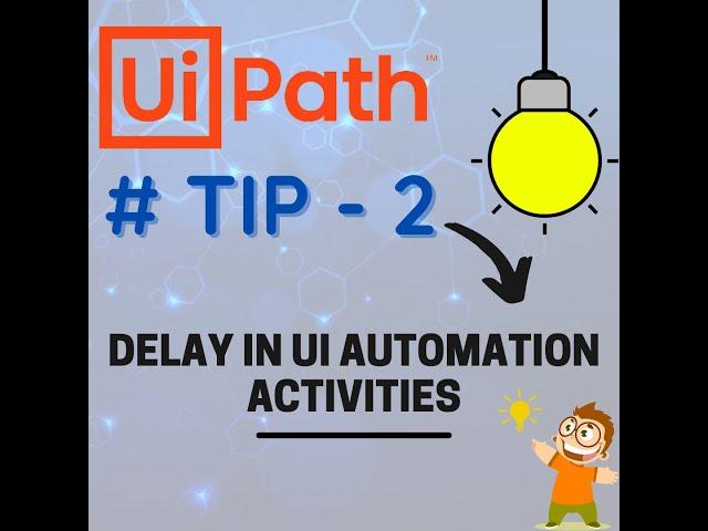 90 Seconds - UiPath Tips and Tricks | Delays in UI Automation Activities | RPA | UiPath