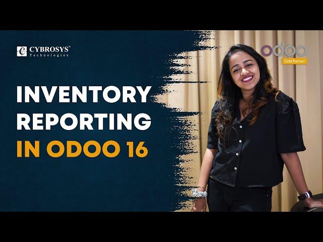 Inventory Reporting in Odoo 16 | Odoo  16 Functional Videos