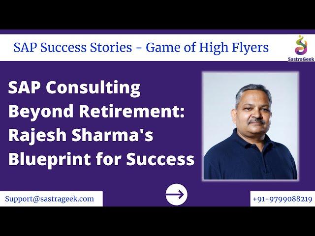 SAP Consulting Beyond Retirement: Rajesh Sharma's Blueprint for Success