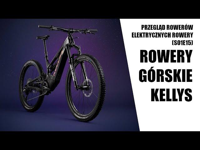 Kellys Tayen, Kellys Tygon, Kellys Theos,- Przegląd rowerów elektrycznych (s01e15) Rowery MTB Kellys